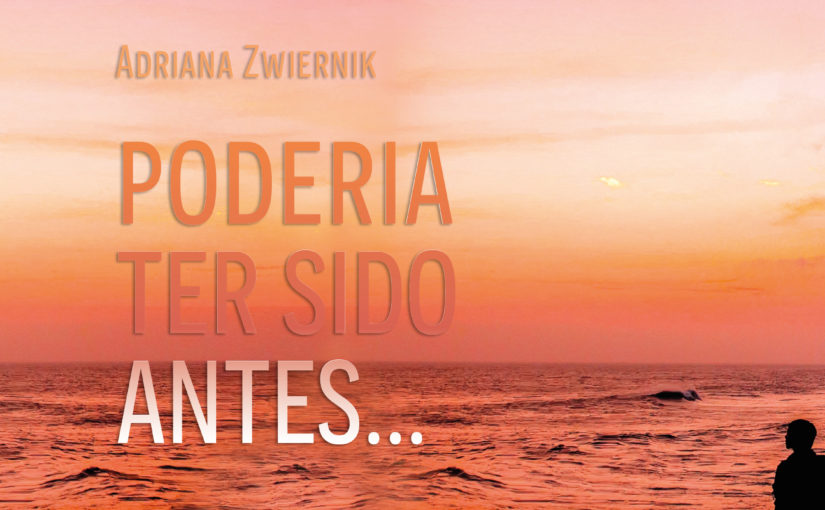 Adriana Zwiernik lança o romance Poderia ter sido antes